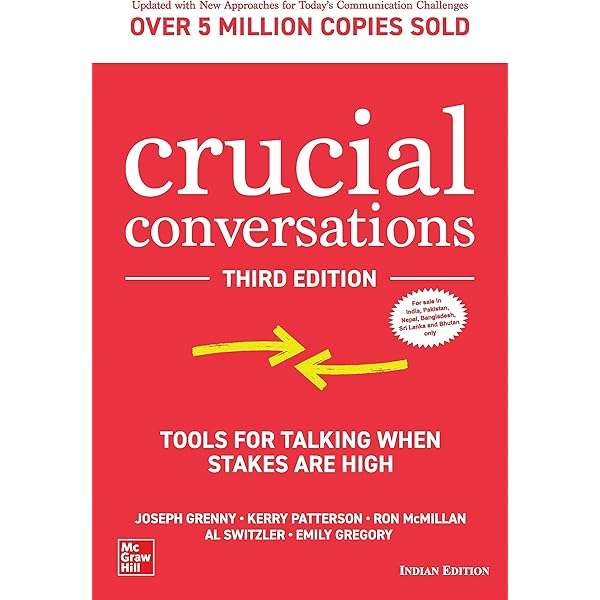 Crucial Conversations: Tools for Talking When Stakes Are High